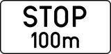 Stop ... metres ahead.