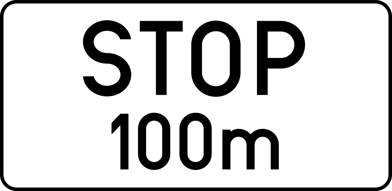 Stop ... metres ahead.