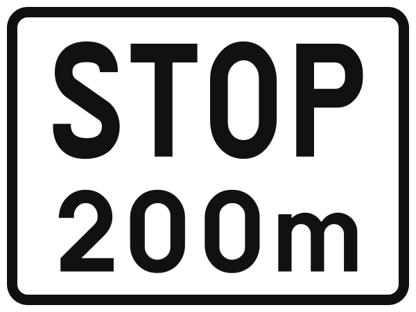 Stop ... metres ahead.