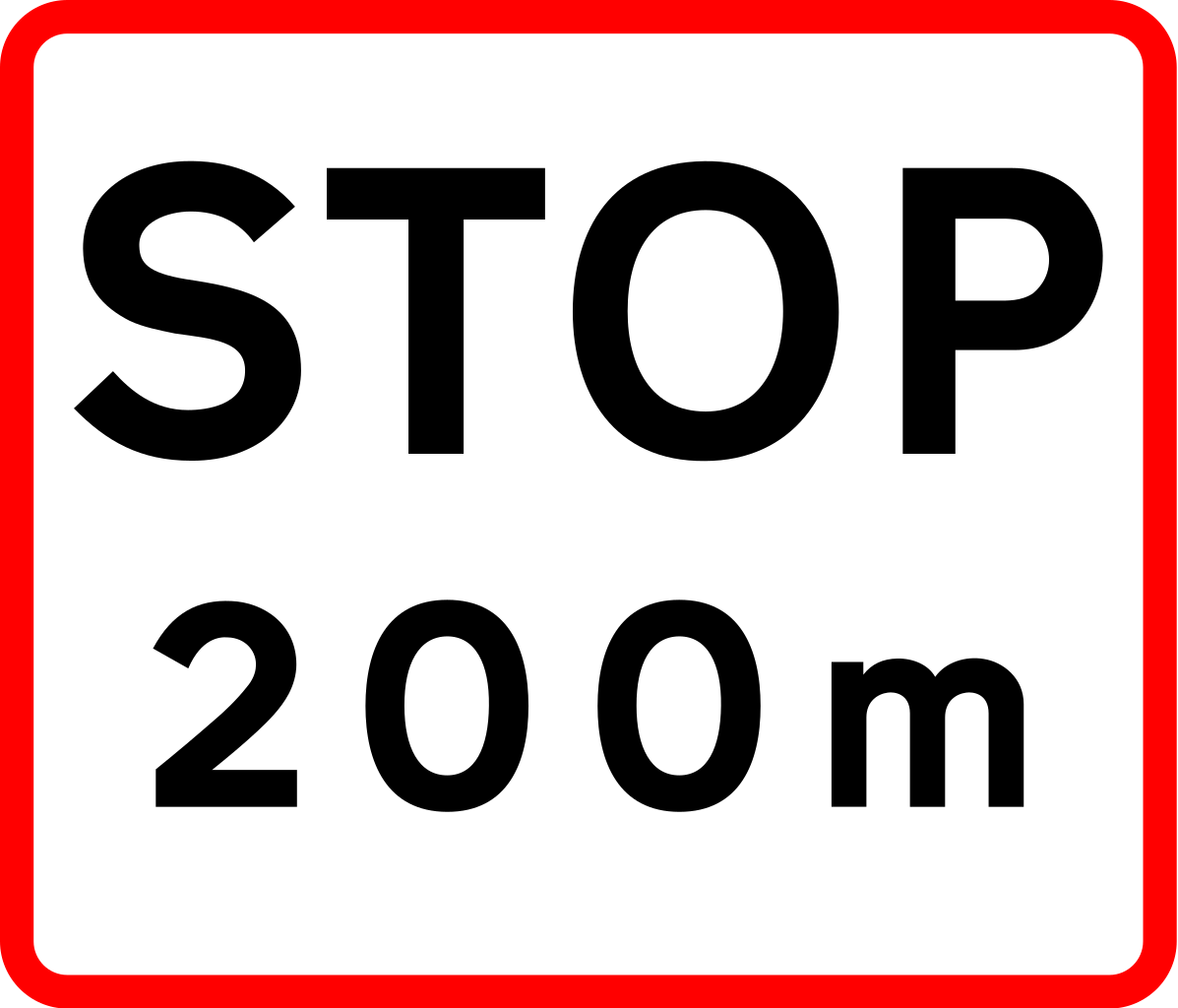 Stop ... metres ahead.