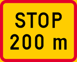 Stop ... metres ahead.