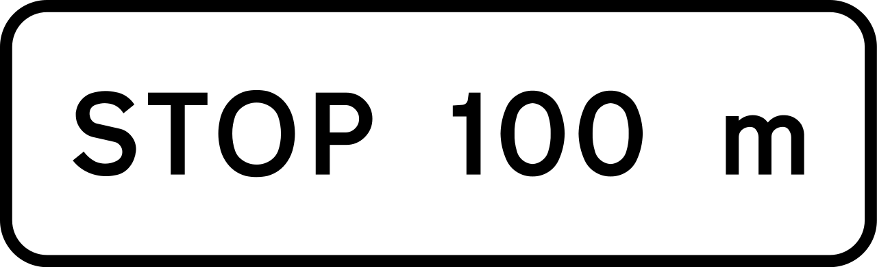 Stop ... metres ahead.