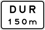 Stop ... metres ahead.